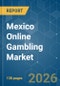 Mexico Online Gambling - Market Share Analysis, Industry Trends & Statistics, Growth Forecasts (2026-2031) - Product Thumbnail Image