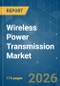 Wireless Power Transmission - Market Share Analysis, Industry Trends & Statistics, Growth Forecasts (2026-2031) - Product Thumbnail Image