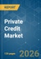 Private Credit - Market Share Analysis, Industry Trends & Statistics, Growth Forecasts (2025 - 2031) - Product Thumbnail Image