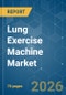 Lung Exercise Machine - Market Share Analysis, Industry Trends & Statistics, Growth Forecasts (2026-2031) - Product Thumbnail Image