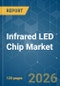Infrared (IR) LED Chip - Market Share Analysis, Industry Trends & Statistics, Growth Forecasts (2026-2031) - Product Thumbnail Image