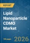 Lipid Nanoparticle CDMO - Market Share Analysis, Industry Trends & Statistics, Growth Forecasts (2026-2031) - Product Thumbnail Image
