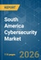 South America Cybersecurity - Market Share Analysis, Industry Trends & Statistics, Growth Forecasts (2026-2031) - Product Thumbnail Image