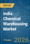 India Chemical Warehousing - Market Share Analysis, Industry Trends & Statistics, Growth Forecasts (2026-2031) - Product Thumbnail Image