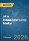 AI In Biomanufacturing - Market Share Analysis, Industry Trends & Statistics, Growth Forecasts (2026-2031) - Product Thumbnail Image