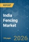 India Fencing - Market Share Analysis, Industry Trends & Statistics, Growth Forecasts (2026-2031) - Product Thumbnail Image