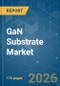 GaN Substrate - Market Share Analysis, Industry Trends & Statistics, Growth Forecasts (2026-2031) - Product Thumbnail Image