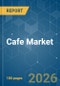 Cafe - Market Share Analysis, Industry Trends & Statistics, Growth Forecasts (2026-2031) - Product Thumbnail Image