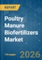 Poultry Manure Biofertilizers - Market Share Analysis, Industry Trends & Statistics, Growth Forecasts (2026-2031) - Product Thumbnail Image
