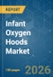 Infant Oxygen Hoods - Market Share Analysis, Industry Trends & Statistics, Growth Forecasts (2026-2031) - Product Thumbnail Image
