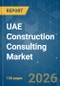 UAE Construction Consulting - Market Share Analysis, Industry Trends & Statistics, Growth Forecasts (2026-2031) - Product Thumbnail Image