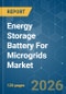 Energy Storage Battery For Microgrids - Market Share Analysis, Industry Trends & Statistics, Growth Forecasts (2026-2031) - Product Thumbnail Image