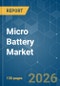 Micro Battery - Market Share Analysis, Industry Trends & Statistics, Growth Forecasts (2026-2031) - Product Thumbnail Image