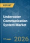 Underwater Communication System - Market Share Analysis, Industry Trends & Statistics, Growth Forecasts (2026-2031) - Product Thumbnail Image