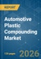 Automotive Plastic Compounding - Market Share Analysis, Industry Trends & Statistics, Growth Forecasts (2026-2031) - Product Thumbnail Image
