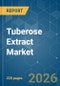 Tuberose Extract - Market Share Analysis, Industry Trends & Statistics, Growth Forecasts (2026-2031) - Product Thumbnail Image