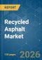 Recycled Asphalt - Market Share Analysis, Industry Trends & Statistics, Growth Forecasts (2026-2031) - Product Thumbnail Image