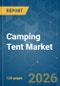 Camping Tent - Market Share Analysis, Industry Trends & Statistics, Growth Forecasts (2026-2031) - Product Thumbnail Image