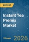 Instant Tea Premix - Market Share Analysis, Industry Trends & Statistics, Growth Forecasts (2026-2031) - Product Thumbnail Image