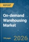 On-demand Warehousing - Market Share Analysis, Industry Trends & Statistics, Growth Forecasts (2026-2031) - Product Thumbnail Image