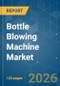 Bottle Blowing Machine - Market Share Analysis, Industry Trends & Statistics, Growth Forecasts (2026-2031) - Product Thumbnail Image