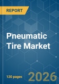 Pneumatic Tire - Market Share Analysis, Industry Trends & Statistics, Growth Forecasts (2026-2031)- Product Image