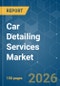 Car Detailing Services - Market Share Analysis, Industry Trends & Statistics, Growth Forecasts (2026-2031) - Product Thumbnail Image