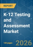 K-12 Testing and Assessment - Market Share Analysis, Industry Trends & Statistics, Growth Forecasts (2026-2031)- Product Image