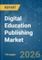 Digital Education Publishing - Market Share Analysis, Industry Trends & Statistics, Growth Forecasts (2026-2031) - Product Thumbnail Image