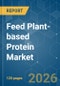 Feed Plant-based Protein - Market Share Analysis, Industry Trends & Statistics, Growth Forecasts (2025 - 2031) - Product Thumbnail Image