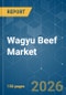 Wagyu Beef - Market Share Analysis, Industry Trends & Statistics, Growth Forecasts (2026-2031) - Product Thumbnail Image