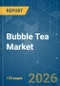 Bubble Tea - Market Share Analysis, Industry Trends & Statistics, Growth Forecasts (2026-2031) - Product Thumbnail Image