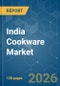 India Cookware - Market Share Analysis, Industry Trends & Statistics, Growth Forecasts (2026-2031) - Product Thumbnail Image