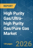 High Purity Gas/Ultra-high Purity Gas/Pure Gas - Market Share Analysis, Industry Trends & Statistics, Growth Forecasts (2026-2031)- Product Image