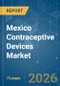 Mexico Contraceptive Devices - Market Share Analysis, Industry Trends & Statistics, Growth Forecasts (2025 - 2031) - Product Thumbnail Image