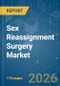Sex Reassignment Surgery - Market Share Analysis, Industry Trends & Statistics, Growth Forecasts (2026-2031) - Product Thumbnail Image