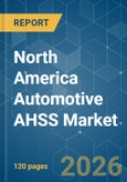 North America Automotive AHSS - Market Share Analysis, Industry Trends & Statistics, Growth Forecasts (2026-2031)- Product Image