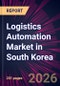 Logistics Automation Market in South Korea 2026-2030 - Product Thumbnail Image