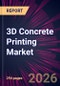 3D Concrete Printing Market 2026-2030 - Product Thumbnail Image