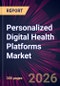 Personalized Digital Health Platforms Market 2026-2030 - Product Thumbnail Image