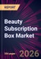 Beauty Subscription Box Market 2026-2030 - Product Thumbnail Image