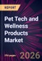 Pet Tech and Wellness Products Market 2026-2030 - Product Thumbnail Image