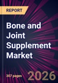Bone and Joint Supplement Market 2026-2030- Product Image