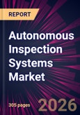 Autonomous Inspection Systems Market 2026-2030- Product Image