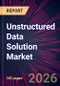 Unstructured Data Solution Market 2026-2030 - Product Thumbnail Image