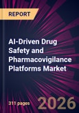 AI-Driven Drug Safety and Pharmacovigilance Platforms Market 2026-2030- Product Image