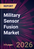 Military Sensor Fusion Market 2026-2030- Product Image