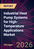 Industrial Heat Pump Systems for High-Temperature Applications Market 2026-2030- Product Image