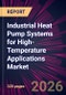 Industrial Heat Pump Systems for High-Temperature Applications Market 2026-2030 - Product Thumbnail Image