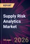 Supply Risk Analytics Market 2026-2030 - Product Thumbnail Image